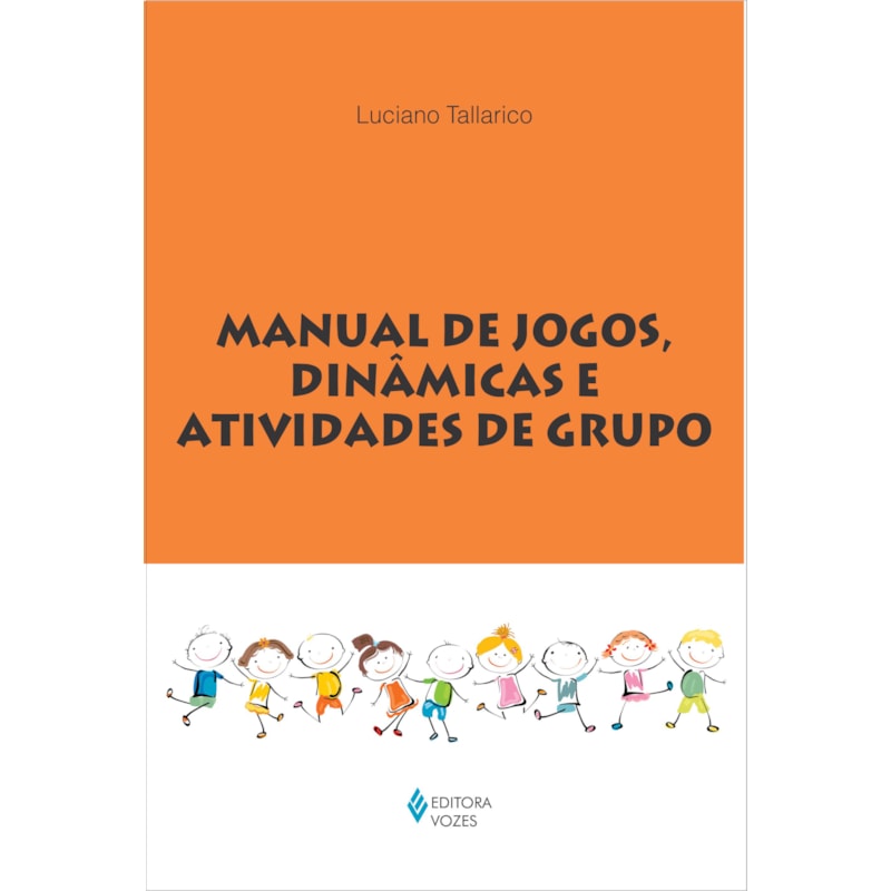 MANUAL DE JOGOS, DINÂMICAS E ATIVIDADES DE GRUPO