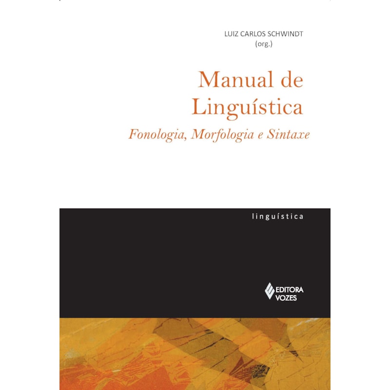 MANUAL DE LINGUÍSTICA - FONOLOGIA, MORFOLOGIA E SINTAXE