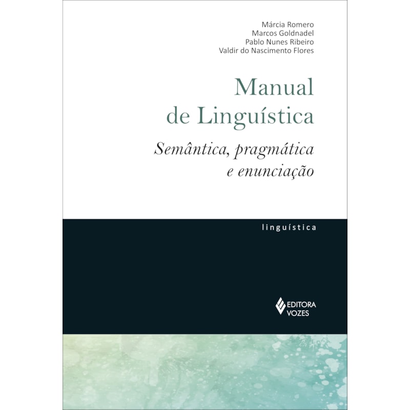 MANUAL DE LINGUÍSTICA: SEMÂNTICA, PRAGMÁTICA E ENUNCIAÇÃO