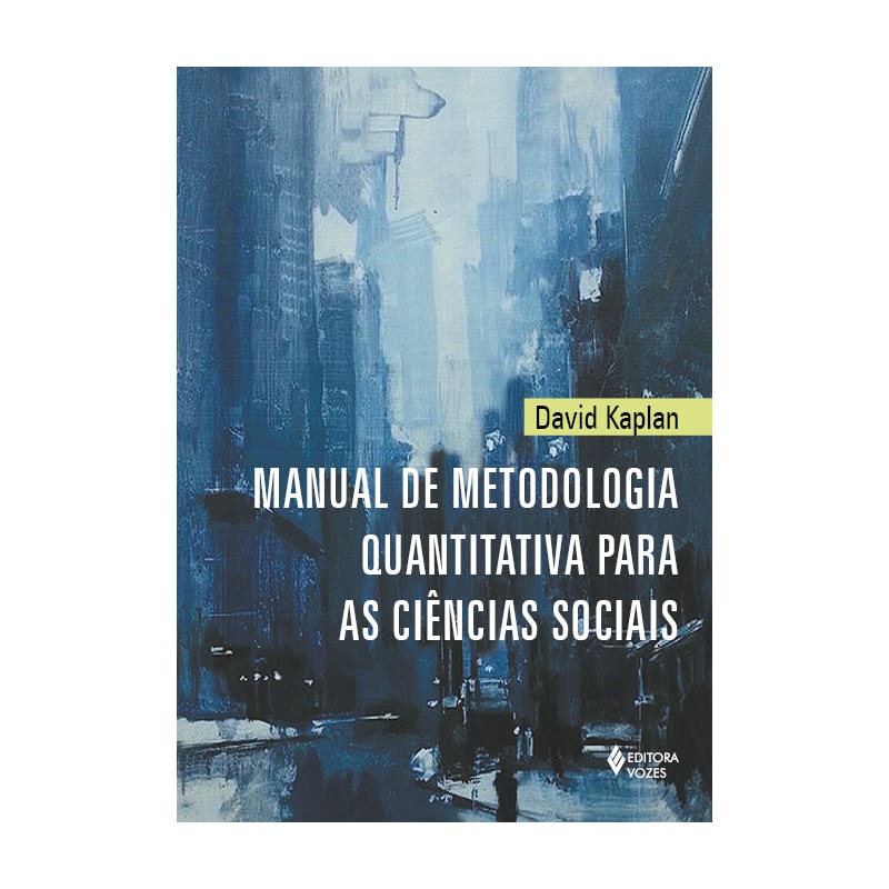 MANUAL DE METODOLOGIA QUANTITATIVA PARA AS CIÊNCIAS SOCIAIS
