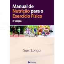 MANUAL DE NUTRIÇÃO PARA O EXERCÍCIO FÍSICO - 3ª EDIÇÃO
