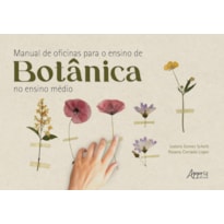MANUAL DE OFICINAS PARA O ENSINO DE BOTÂNICA NO ENSINO MÉDIO