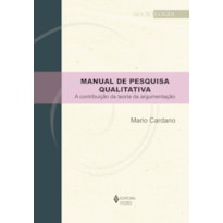 MANUAL DE PESQUISA QUALITATIVA: A CONTRIBUIÇÃO DA TEORIA DA ARGUMENTAÇÃO