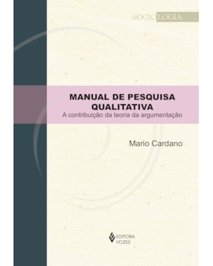 MANUAL DE PESQUISA QUALITATIVA: A CONTRIBUIÇÃO DA TEORIA DA ARGUMENTAÇÃO