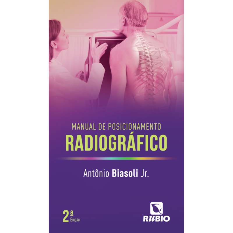 MANUAL DE POSICIONAMENTO RADIOGRÁFICO