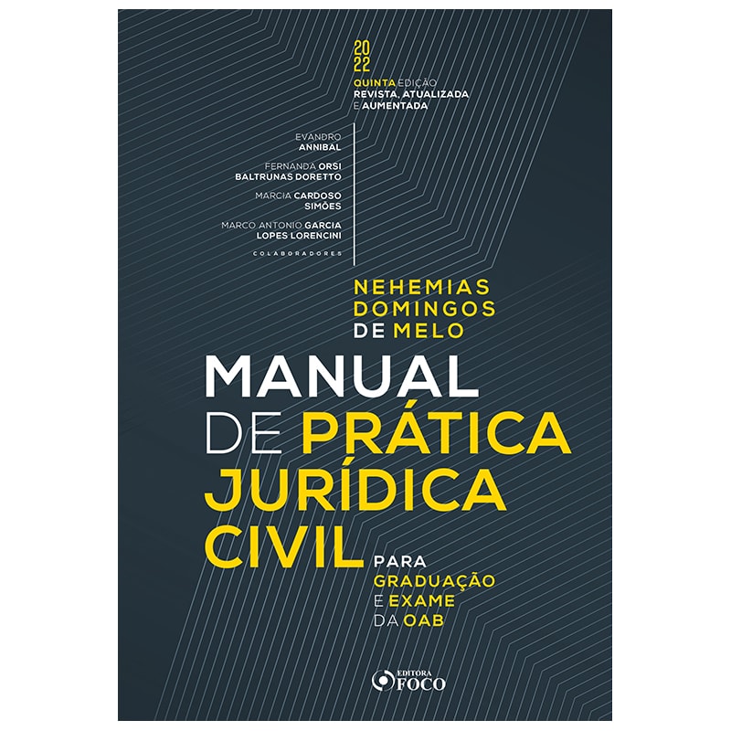 MANUAL DE PRÁTICA JURÍDICA CIVIL: PARA GRADUAÇÃO E EXAME DA OAB