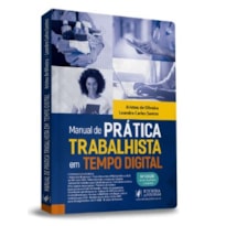 MANUAL DE PRÁTICA TRABALHISTA EM TEMPO DIGITAL (2022)