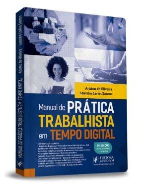 MANUAL DE PRÁTICA TRABALHISTA EM TEMPO DIGITAL (2022)