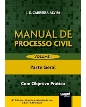 MANUAL DE PROCESSO CIVIL - VOLUME I - PARTE GERAL - COM OBJETIVO PRÁTICO