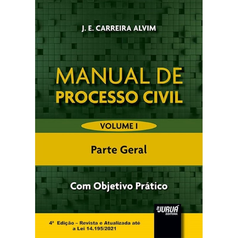 MANUAL DE PROCESSO CIVIL - VOLUME I - PARTE GERAL - COM OBJETIVO PRÁTICO