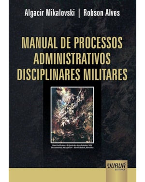 MANUAL DE PROCESSOS ADMINISTRATIVOS DISCIPLINARES MILITARES