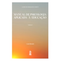 MANUAL DE PSICOLOGIA APLICADA À EDUCAÇÃO - VOLUME I