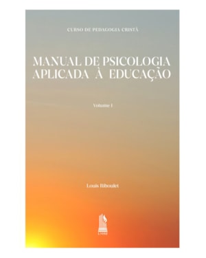MANUAL DE PSICOLOGIA APLICADA À EDUCAÇÃO - VOLUME I