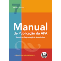 MANUAL DE PUBLICAÇÃO DA APA: O GUIA OFICIAL PARA O ESTILO APA