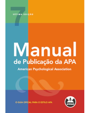 MANUAL DE PUBLICAÇÃO DA APA: O GUIA OFICIAL PARA O ESTILO APA