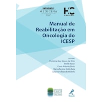 MANUAL DE REABILITAÇÃO EM ONCOLOGIA DO ICESP