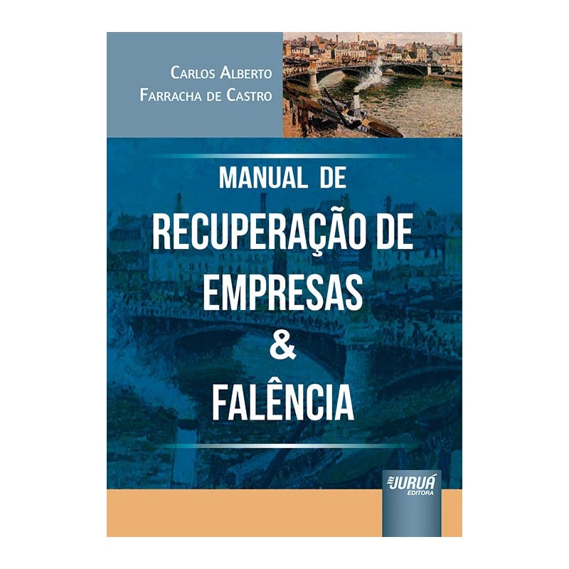 MANUAL DE RECUPERAÇÃO DE EMPRESAS & FALÊNCIA