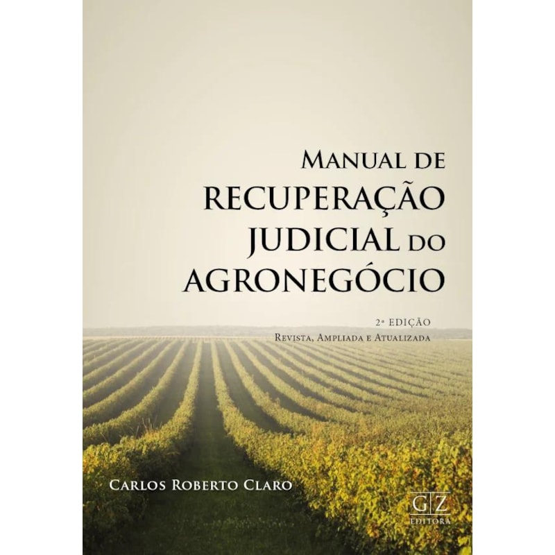 MANUAL DE RECUPERAÇÃO JUDICIAL DO AGRONEGÓCIO - 2ª ED