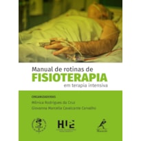 MANUAL DE ROTINAS DE FISIOTERAPIA EM TERAPIA INTENSIVA