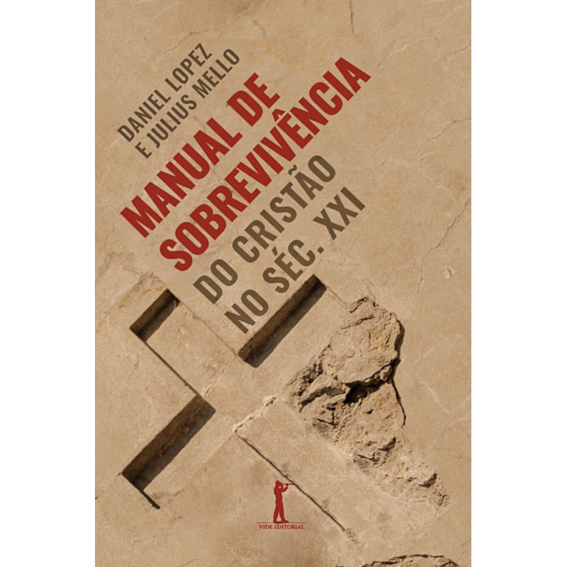 MANUAL DE SOBREVIVÊNCIA DO CRISTÃO NO SÉC. XXI