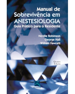 Manual de sobrevivência em anestesiologia: guia prático para o residente