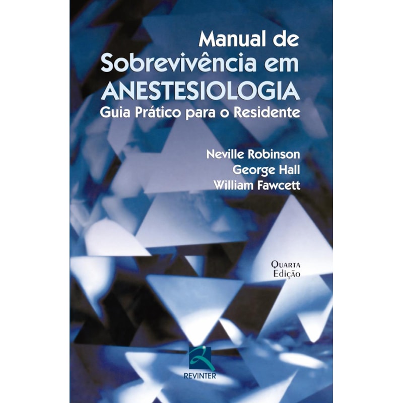Manual de sobrevivência em anestesiologia: guia prático para o residente