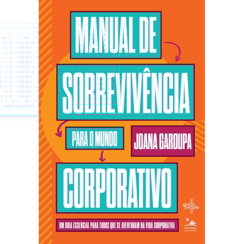 MANUAL DE SOBREVIVÊNCIA PARA O MUNDO CORPORATIVO