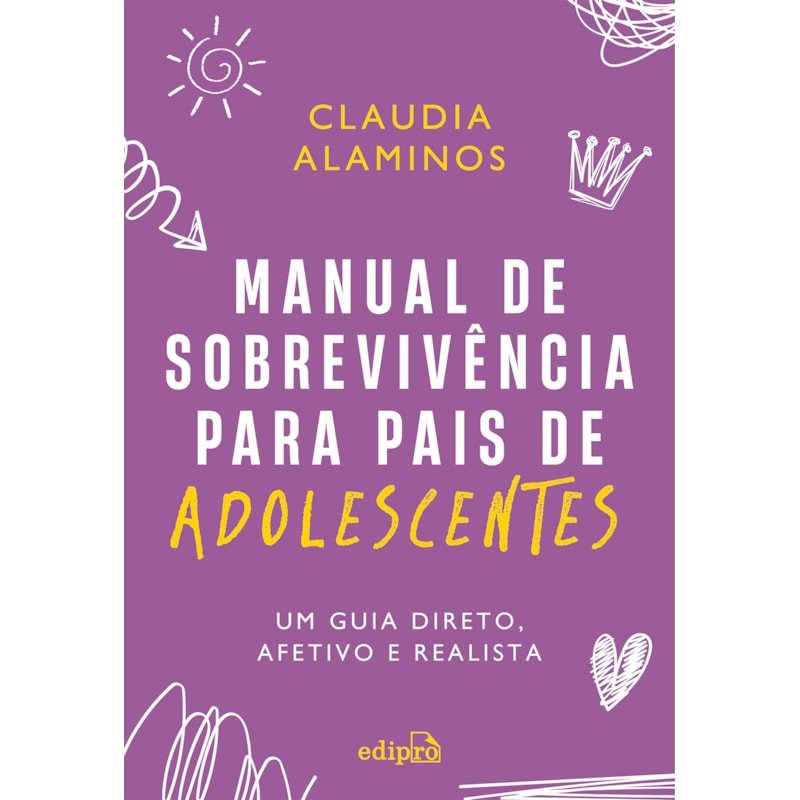 MANUAL DE SOBREVIVÊNCIA PARA PAIS DE ADOLESCENTES: UM GUIA DIRETO, AFETIVO E REALISTA