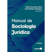 MANUAL DE SOCIOLOGIA JURÍDICA - 4ª EDIÇÃO 2022