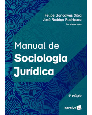 MANUAL DE SOCIOLOGIA JURÍDICA - 4ª EDIÇÃO 2022