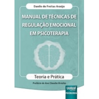 MANUAL DE TÉCNICAS DE REGULAÇÃO EMOCIONAL EM PSICOTERAPIA - TEORIA E PRÁTICA