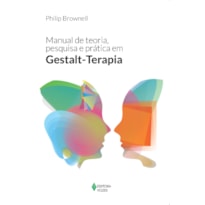 MANUAL DE TEORIA, PESQUISA E PRÁTICA EM GESTALT-TERAPIA