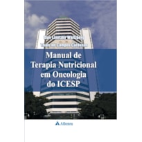 MANUAL DE TERAPIA NUTRICIONAL EM ONCOLOGIA DO ICESP