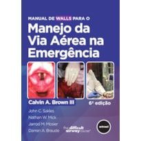 MANUAL DE WALLS PARA O MANEJO DA VIA AÉREA NA EMERGÊNCIA