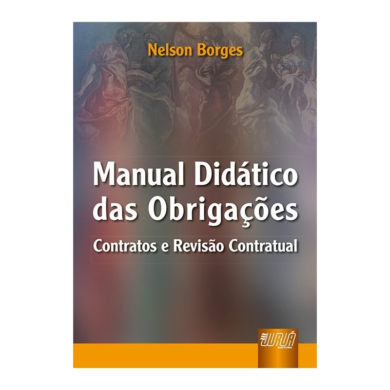 MANUAL DIDÁTICO DAS OBRIGAÇÕES - CONTRATOS E REVISÃO CONTRATUAL