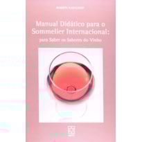 MANUAL DIDATICO PARA O SOMMELIER INTERNACIONAL - PARA SABER OS SABORES DO V - 1