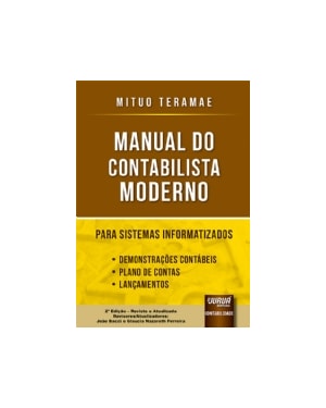 MANUAL DO CONTABILISTA MODERNO PARA SISTEMAS INFORMATIZADOS - DEMONSTRAÇÕES CONTÁBEIS - PLANO DE CONTAS