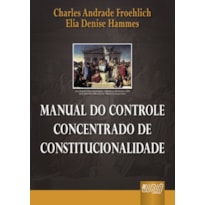 MANUAL DO CONTROLE CONCENTRADO DE CONSTITUCIONALIDADE