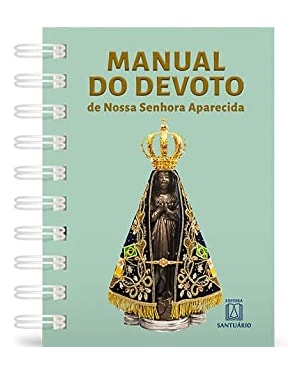 MANUAL DO DEVOTO DE NOSSA SENHORA APARECIDA - ESPIRAL