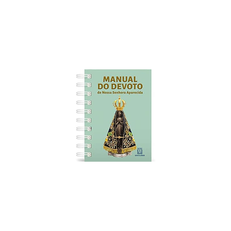 MANUAL DO DEVOTO DE NOSSA SENHORA APARECIDA - ESPIRAL