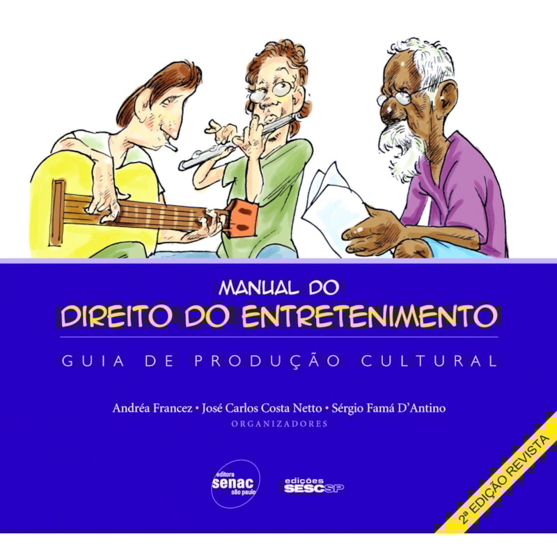 MANUAL DO DIREITO DO ENTRETENIMENTO: GUIA DE PRODUÇÃO CULTURAL