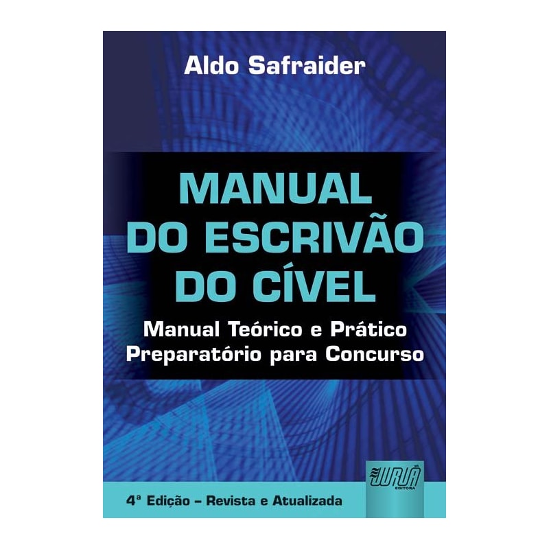 MANUAL DO ESCRIVÃO DO CÍVEL - MANUAL TEÓRICO E PRÁTICO PREPARATÓRIO PARA CONCURSOS