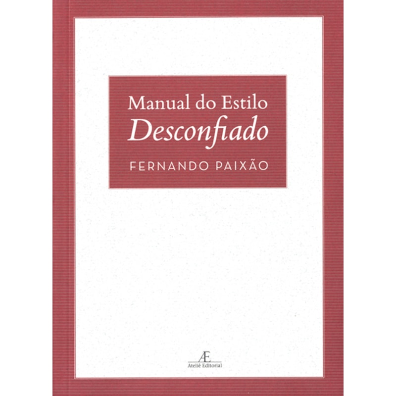 MANUAL DO ESTILO DESCONFIADO