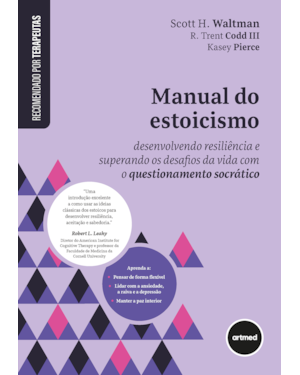 MANUAL DO ESTOICISMO: DESENVOLVENDO RESILIÊNCIA E SUPERANDO OS DESAFIOS DA VIDA COM O QUESTIONAMENTO SOCRÁTICO