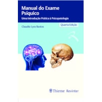 MANUAL DO EXAME PSÍQUICO: UMA INTRODUÇÃO PRÁTICA À PSICOPATOLOGIA