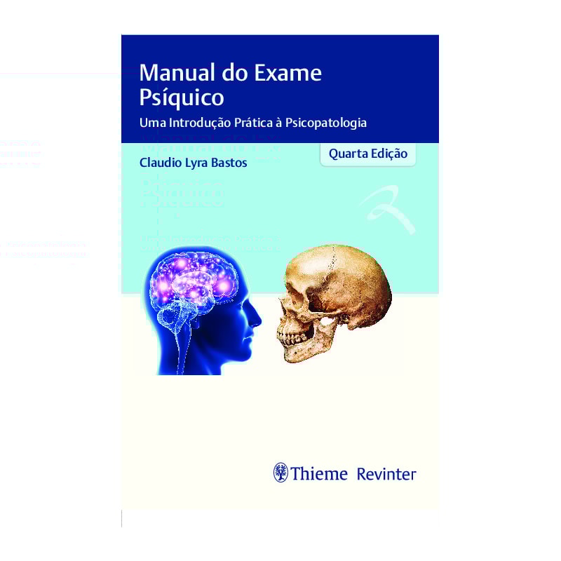 MANUAL DO EXAME PSÍQUICO: UMA INTRODUÇÃO PRÁTICA À PSICOPATOLOGIA