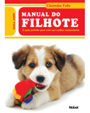 MANUAL DO FILHOTE : CÃOZINHO FELIZ