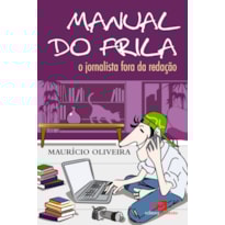 MANUAL DO FRILA - O JORNALISTA FORA DA REDAÇÃO