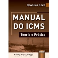 MANUAL DO ICMS - TEORIA E PRÁTICA