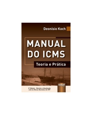 MANUAL DO ICMS - TEORIA E PRÁTICA